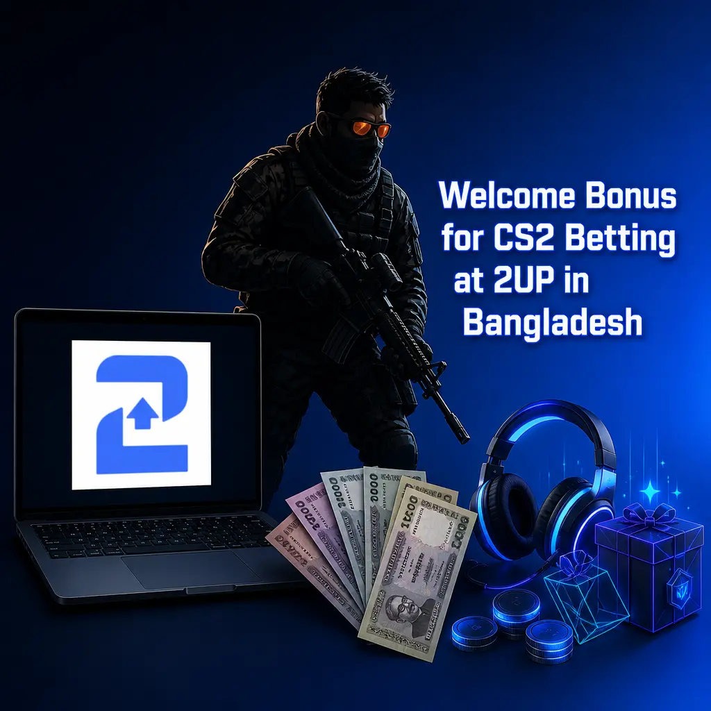 2UP welcome bonus for CS2 betting in Bangladesh: 200% deposit match up to 2000 USD plus up to 500 Free Spins for new players